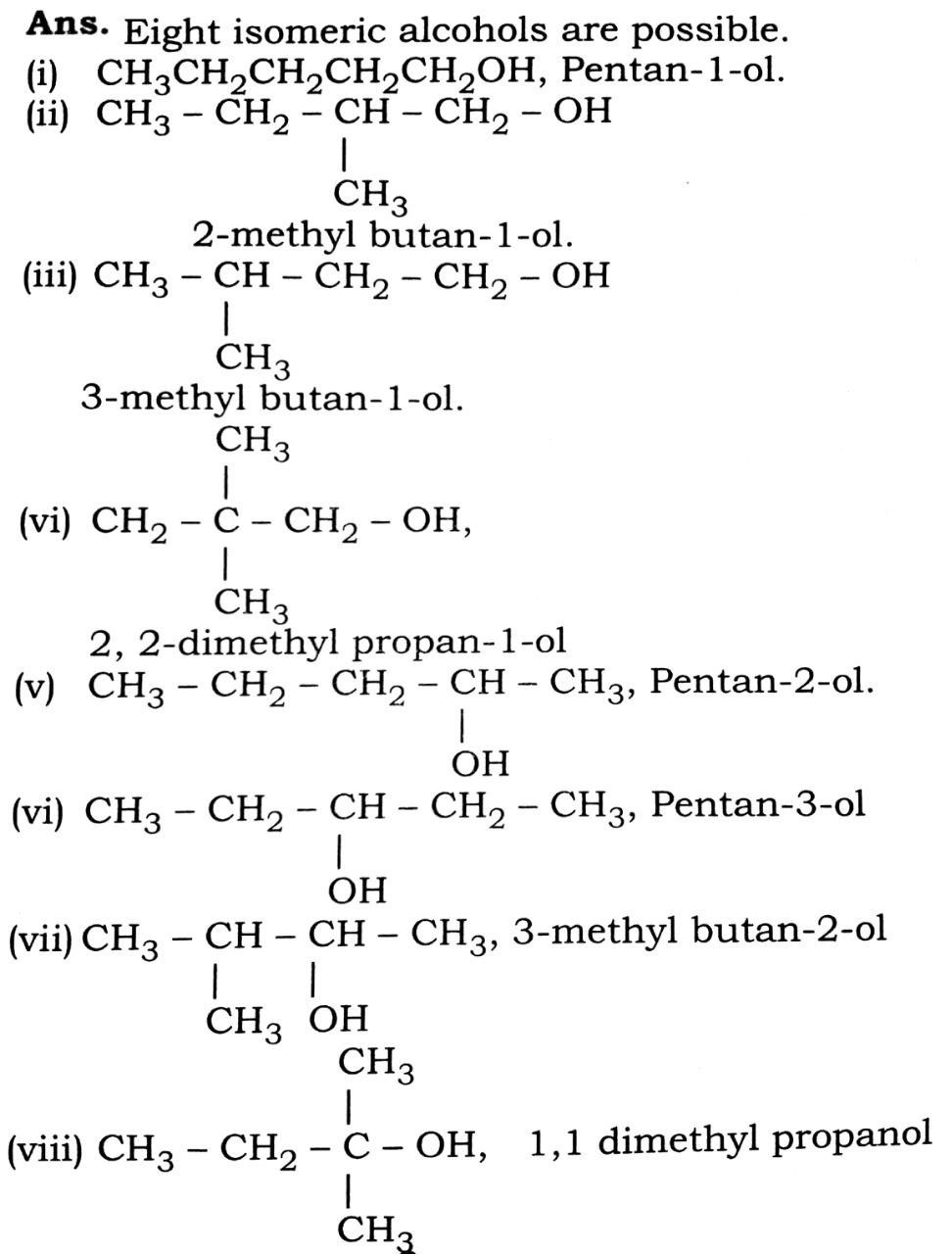 Eight isomeric alcohols are possible.