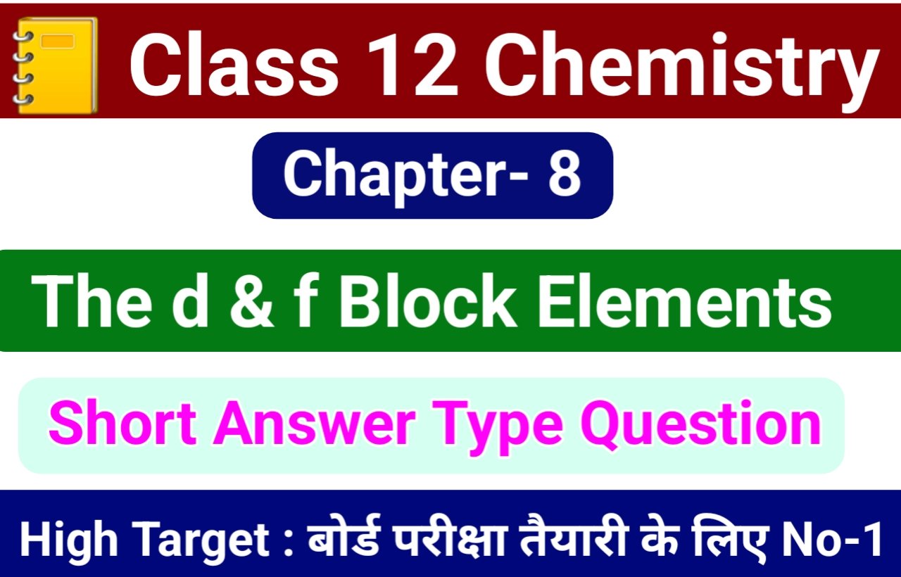 Class 12 Chemistry Chapter 8 - The d and f-Block Elements