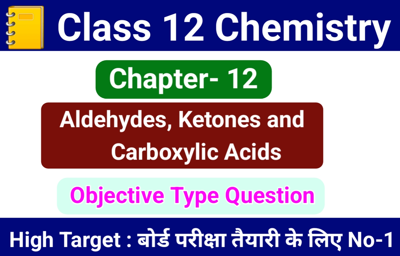 Class 12 Chemistry Chapter 12 Aldehydes, Ketones, and Carboxylic Acids