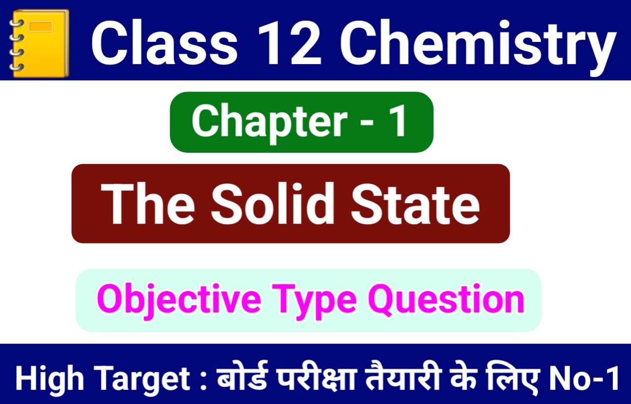 Class 12 Chemistry Chapter 1 - The Solid State